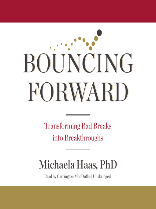 Title details for Bouncing Forward by Michaela Haas PhD - Available